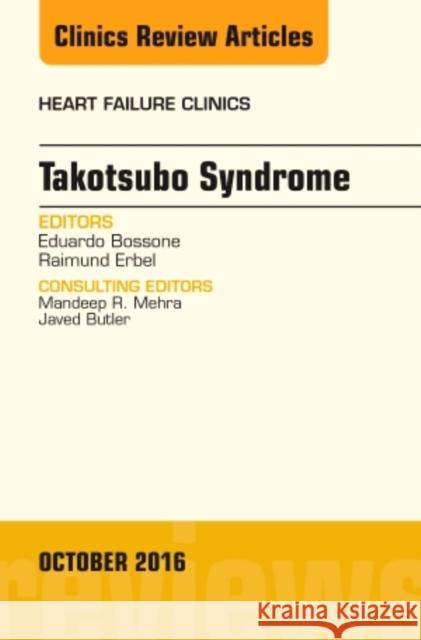 Takotsubo Syndrome, an Issue of Heart Failure Clinics: Volume 12-4 Bossone, Eduardo 9780323463126 Elsevier - Health Sciences Division - książka