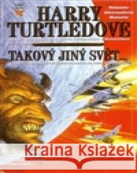 Takový jiný svět Harry Turtledove 9788086139692 Wales - książka