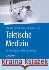 Taktische Medizin: Notfallmedizin Und Einsatzmedizin Neitzel, Christian 9783642396885 Springer - książka