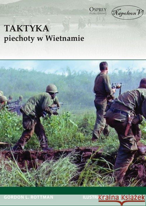 Taktyka piechoty w Wietnamie Rottman Gordon L. 9788365495464 Napoleon V - książka