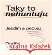 Taky to nehuntuju Ondřej Krása 9788011010508 Ondřej Krása - książka