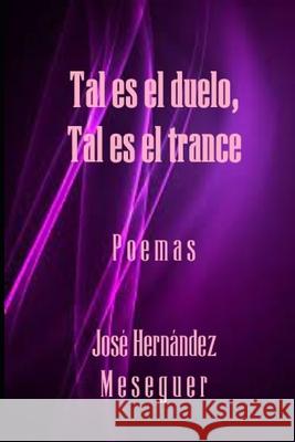 Tal Es El Duelo, Tal Es El Trance Hernández Meseguer, José 9798464269903 Independently published - książka