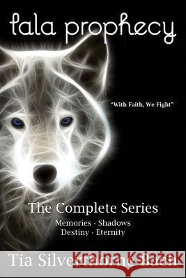 Tala Prophecy: The Complete Series Tia Silverthorne Bach Jo Michaels 9781533120311 Createspace Independent Publishing Platform - książka