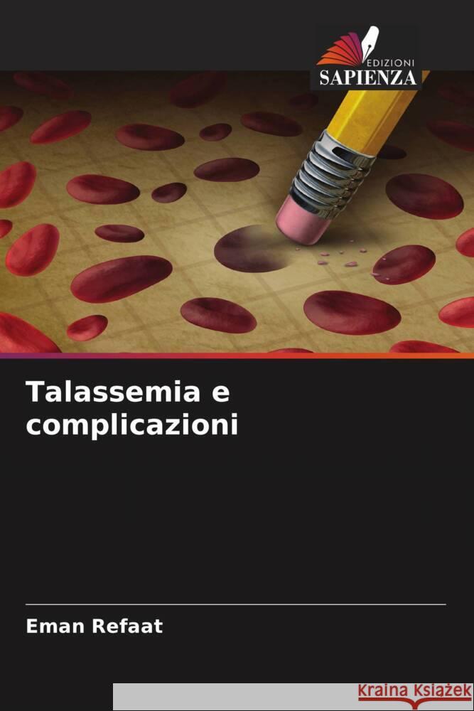 Talassemia e complicazioni Eman Refaat 9786205375624 Edizioni Sapienza - książka