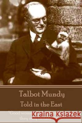 Talbot Mundy - Told in the East: 