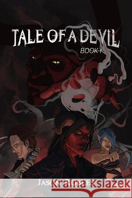 Tale of a Devil: Book I Jason Robles 9781480950399 Dorrance Publishing Co. - książka