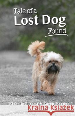 Tale of a Lost Dog Found Michelle Barrett Karen Magnus 9781939696069 Blue Dragon Publishing, LLC - książka