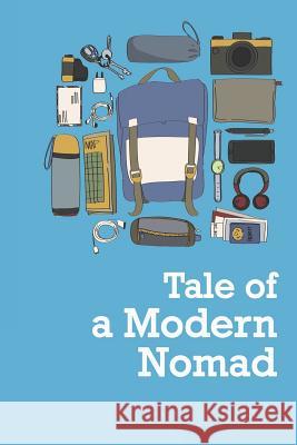 Tale of a Modern Nomad Brad Winner 9781731168986 Independently Published - książka