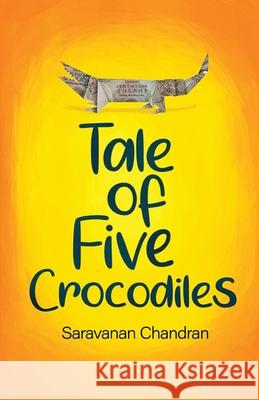 Tale of Five Crocodiles Saravanan Chandran 9789387707061 Zero Degree - książka