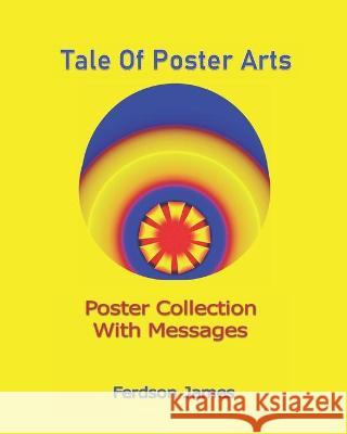 Tale Of Poster Arts: Poster Collection With Messages Ferdson James 9781706597155 Independently Published - książka