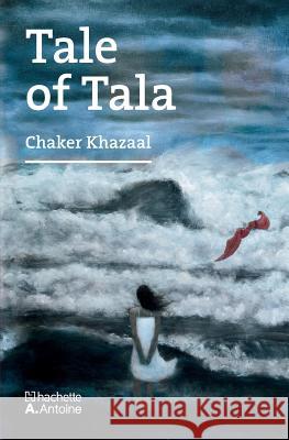 Tale of Tala Chaker Khazaal 9780692942833 Hachette Antoine - książka