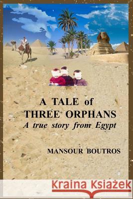Tale of Three Orphans Mansour Boutros 9781792065941 Independently Published - książka