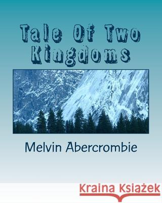 Tale Of Two Kingdoms: The Truth about Jesus(Yeshua)The Messiah Abercrombie, Melvin Leroy 9781492890997 Createspace - książka