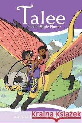 Talee and the Magic Flower Jacquitta a. McManus Mariam Trejo 9781954015104 Worlds to Discover - książka