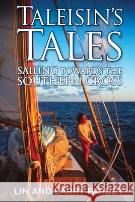 Taleisin's Tales: Sailing Towards the Southern Cross Lin Pardey 9781929214112 Pardey Books - książka