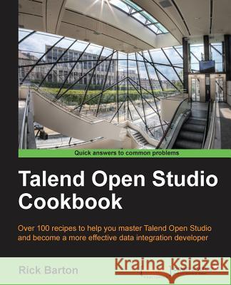 Talend Open Studio Cookbook Richard Danie 9781782167266 Packt Publishing - książka