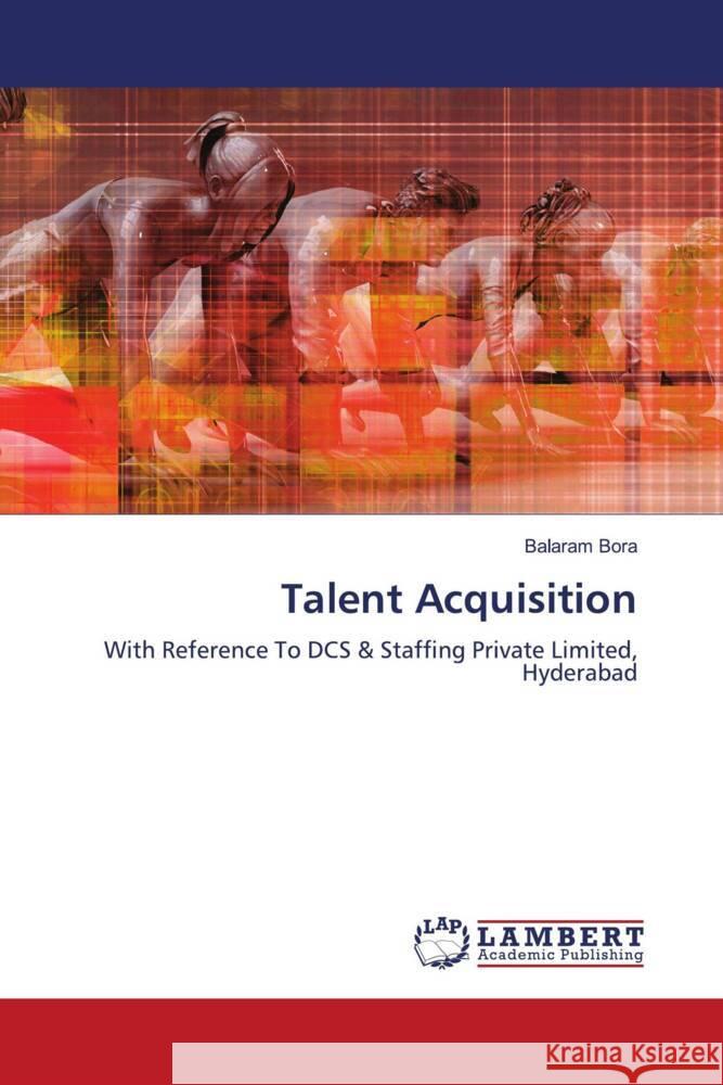 Talent Acquisition Bora, Balaram 9786206845805 LAP Lambert Academic Publishing - książka