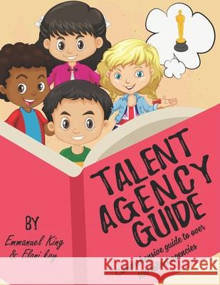 Talent Agency Guide Elani Kay Emmanuel King 9781794017863 Independently Published - książka