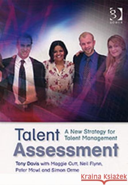 Talent Assessment: A New Strategy for Talent Management Davis, Tony 9780566087318 Gower Publishing Ltd - książka