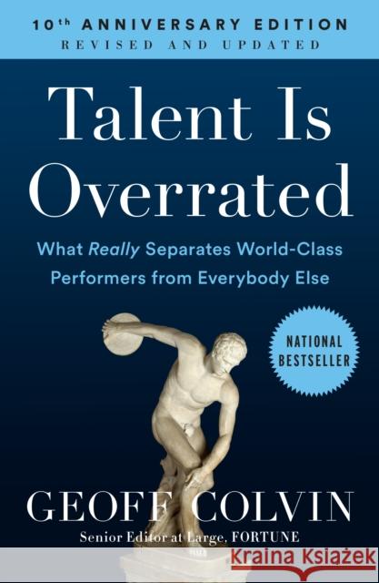 Talent Is Overrated: What Really Separates World-Class Performers from Everybody Else Colvin, Geoff 9781591842941 Portfolio - książka