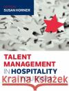 Talent Management in Hospitality and Tourism  9781910158678 Goodfellow Publishers Limited