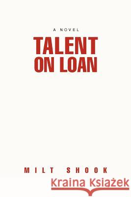 Talent on Loan Milt Shook 9780595412532 iUniverse - książka