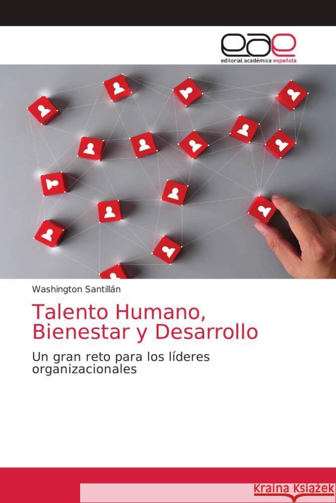 Talento Humano, Bienestar y Desarrollo Santillán, Washington 9786203874594 Editorial Académica Española - książka