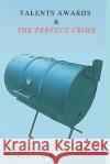 Talents Awards & the Perfect Crime Rosela Tuken 9781097786367 Independently Published