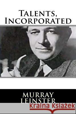 Talents, Incorporated Murray Leinster 9781719128216 Createspace Independent Publishing Platform - książka