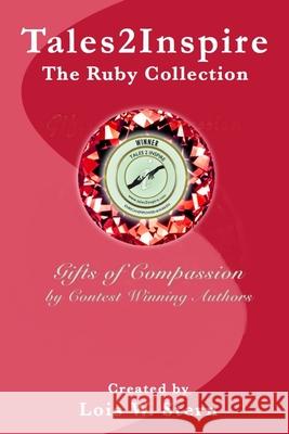 Tales2Inspire The Ruby Collection: Gifts of Compassion Stern, Lois W. 9781495940088 Createspace - książka