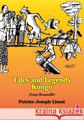 Tales And Legends Kôngo (Congo-Brazzaville) Lhoni, Patrice Joseph 9782322400928 Books on Demand - książka
