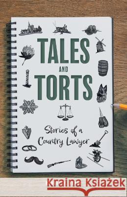 Tales and Torts: Stories of a Country Lawyer Robert B. Kearl 9781039157279 FriesenPress - książka