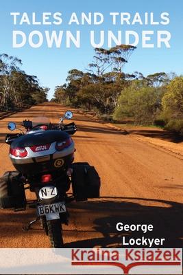 Tales and Trails Down Under George Lockyer 9781922405401 Tablo Pty Ltd - książka