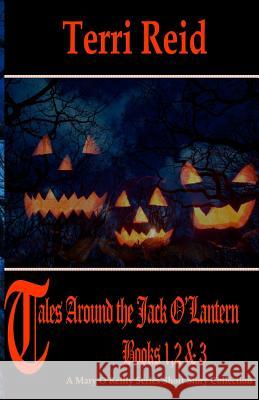 Tales Around the Jack O'Lantern Books 1, 2, & 3 Terri Reid 9781539123293 Createspace Independent Publishing Platform - książka