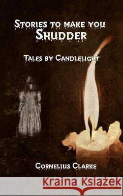 Tales by Candlelight Cornelius Clarke 9781696026505 Independently Published - książka