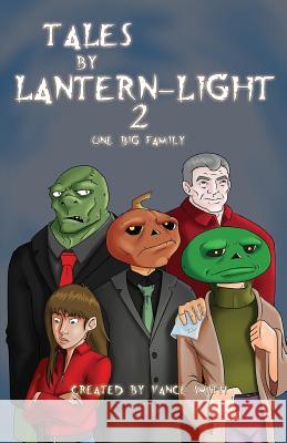 Tales by Lantern-Light 2: One Big Family Vance Smith Arlin Fehr Patrick W. E. Smith 9781537305257 Createspace Independent Publishing Platform - książka