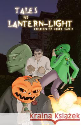 Tales By Lantern-Light: Stories from the Jack Lantern Universe Smith, Patrick 9781508754718 Createspace - książka