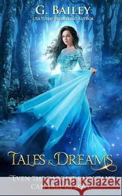 Tales & Dreams G. Bailey 9781097963478 Independently Published - książka