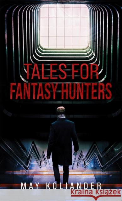 Tales for Fantasy Hunters May Koliander 9781035852437 Austin Macauley Publishers - książka
