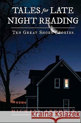 Tales For Late Night Reading Arnholt, Michael 9781453707104 Createspace - książka