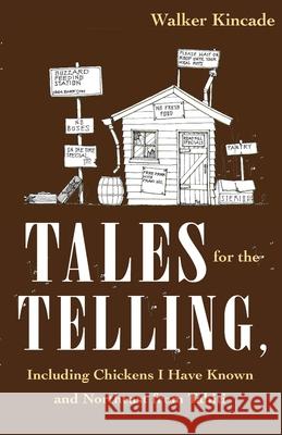 Tales for the Telling: including Chickens I Have Known and Northeast from Tahiti E Wendell Hall 9781737686101 Kincade Books - książka