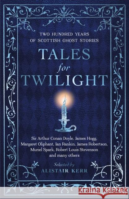 Tales for Twilight: Two Hundred Years of Scottish Ghost Stories  9781846976520 Birlinn General - książka