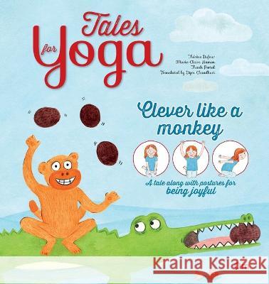 Tales for Yoga: Clever Like a Monkey Therese Dufour 9789353760571 Om Books International - książka