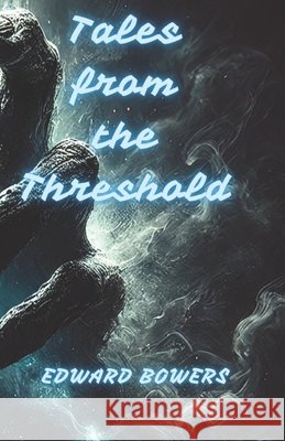 Tales form the Threshold Bowers, Edward 9798317147846 Independently Published - książka