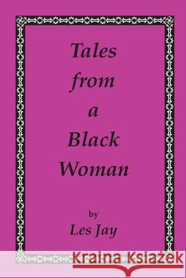 Tales from a Black Woman Les Jay Kerri Holloway 9781427619020 Witty Writings - książka