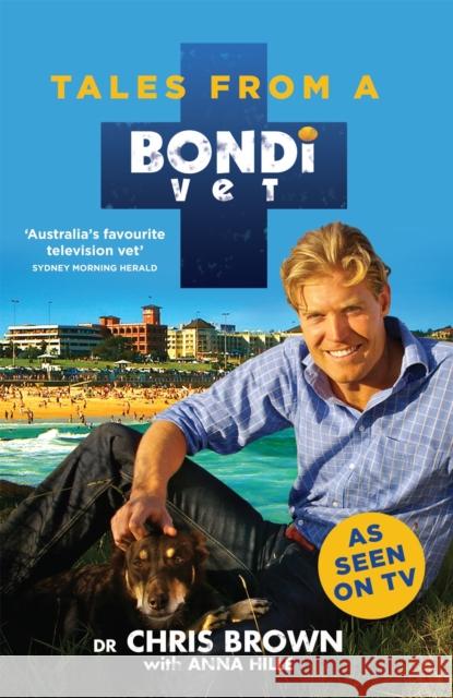 Tales from a Bondi Vet Chris Brown 9780733633270 LITTLE BROWN BOOKS GROUP - książka