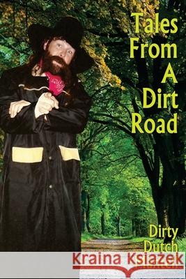 Tales From A Dirt Road Ric Gross Mark James Dutch Mantell 9781456440909 Createspace Independent Publishing Platform - książka