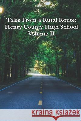 Tales From a Rural Route: Henry County High School Volume II Kierstin Prentice Anna Frazier Vesta Dennis 9781937979645 Twin Sisters Press - książka