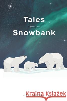 Tales from a Snowbank John Horner 9781039114432 FriesenPress - książka