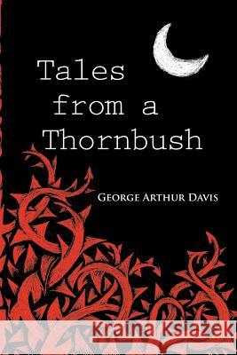 Tales from a Thornbush George Arthur Davis 9781934246573 Peppertree Press - książka